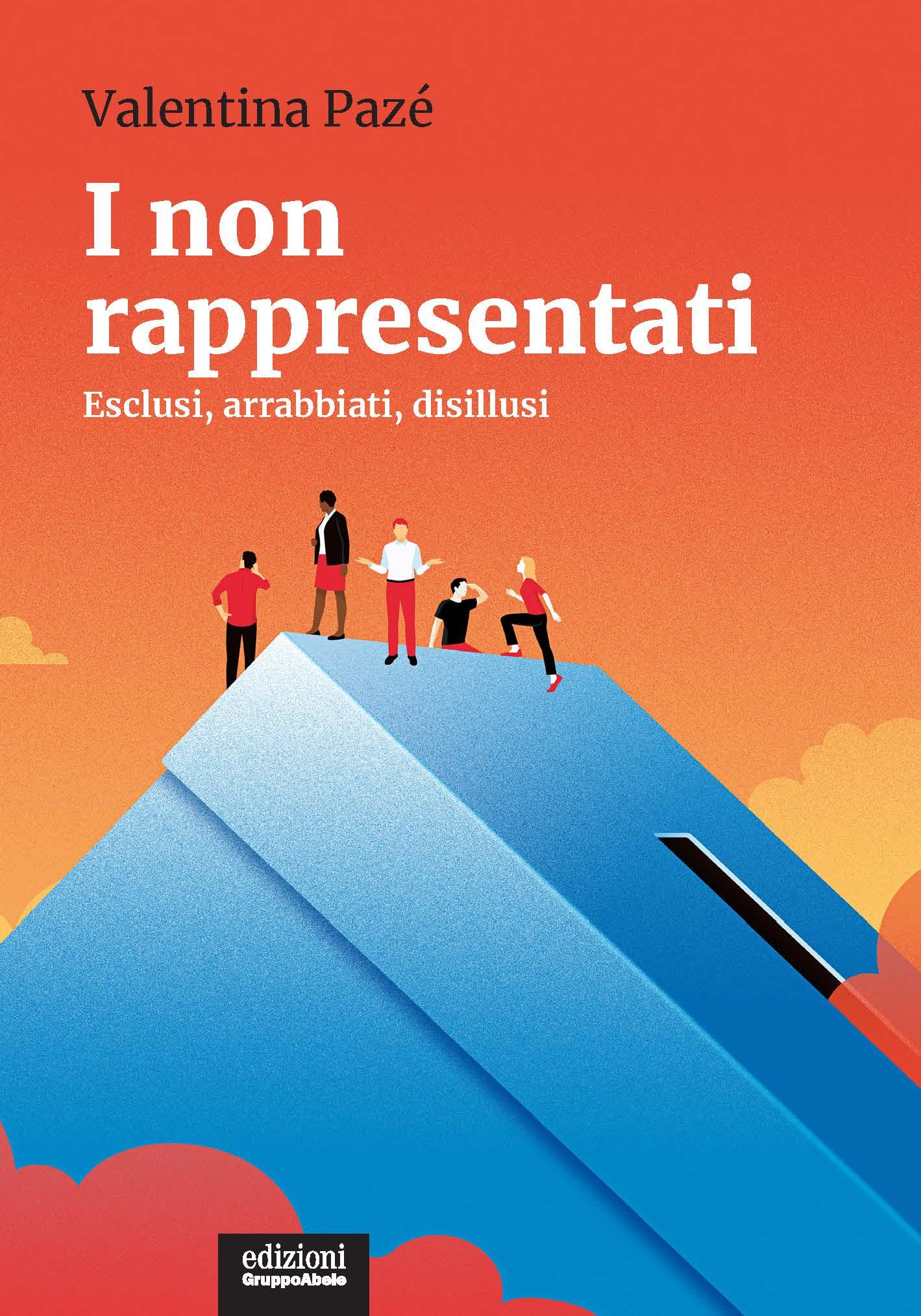 I non rappresentati. Esclusi, arrabbiati, disillusi